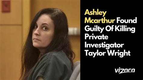 Ashley McArthur Guilty of Murdering Taylor Wright